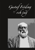 Gustaf Fröding - och jag (eBook, ePUB) Gustaf Fröding - och jag (eBook, ePUB)