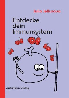 Entdecke dein Immunsystem - Jellusova, Julia