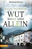 Wut kommt selten allein / Südtirolkrimi Bd.7 (eBook, ePUB)