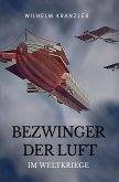 Bezwinger der Luft im Weltkriege (eBook, ePUB)