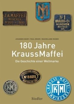 180 Jahre KraussMaffei - Erker, Paul;Bähr, Johannes;Rieder, Maximiliane