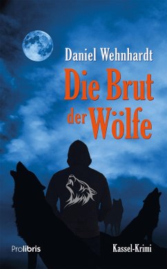 Die Brut der Wölfe - Wehnhardt, Daniel