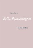 Eriks Begegnungen (eBook, ePUB) Eriks Begegnungen (eBook, ePUB)
