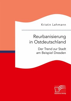 Cover Reurbanisierung in Ostdeutschland. Der Trend zur Stadt am Beispiel Dresden