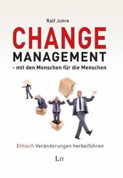 Change-Management - mit den Menschen für die Menschen - Juhre, Ralf