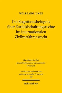 Die Kognitionsbefugnis über Zurückbehaltungsrechte im internationalen Zivilverfahrensrecht (eBook, PDF) - Junge, Wolfgang