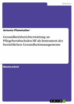 Gesundheitsberichterstattung an Pflegeberufsschulen HF als Instrument des betrieblichen Gesundheitsmanagements (eBook, ePUB) - Pfammatter , Antonia