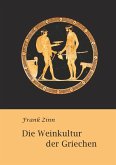 Die Weinkultur der Griechen (eBook, ePUB) Die Weinkultur der Griechen (eBook, ePUB)