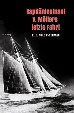 Kapitänleutnant v. Möllers letzte Fahrt (eBook, ePUB) - Selow-Serman, K. E.