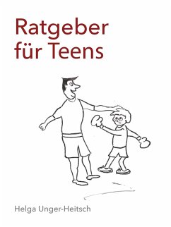 Ratgeber für Teens (eBook, ePUB) - Unger-Heitsch, Helga