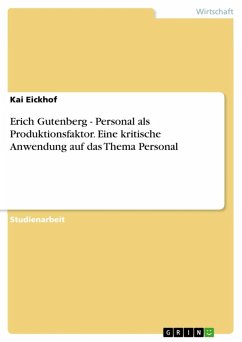 Erich Gutenberg - Personal als Produktionsfaktor. Eine kritische Anwendung auf das Thema Personal (eBook, ePUB) - Eickhof, Kai
