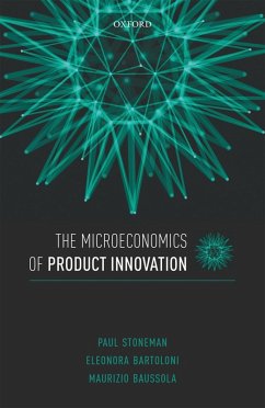 The Microeconomics of Product Innovation (eBook, ePUB) - Stoneman, Paul; Bartoloni, Eleonora; Baussola, Maurizio
