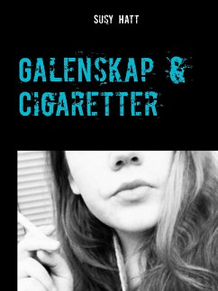 Galenskap & Cigaretter (eBook, ePUB)