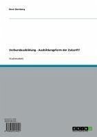 Verbundausbildung - Ausbildungsform der Zukunft? (eBook, ePUB) Verbundausbildung - Ausbildungsform der Zukunft? (eBook, ePUB)