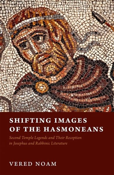 Shifting Images of the Hasmoneans (eBook, ePUB) Shifting Images of the Hasmoneans (eBook, ePUB)
