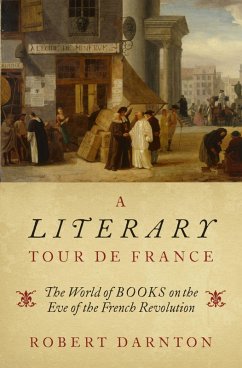 A Literary Tour de France (eBook, ePUB) - Darnton, Robert