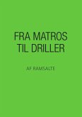 Fra matros til driller (eBook, ePUB) Fra matros til driller (eBook, ePUB)