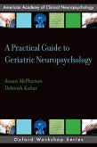 A Practical Guide to Geriatric Neuropsychology (eBook, ePUB)
