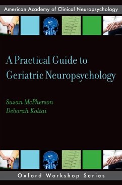 A Practical Guide to Geriatric Neuropsychology (eBook, ePUB) - McPherson, Susan; Koltai, Deborah