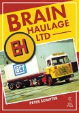 Brain Haulage Ltd: A Company History 1950-1992 (eBook, ePUB)