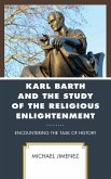 Karl Barth and the Study of the Religious Enlightenment (eBook, ePUB) Karl Barth and the Study of the Religious Enlightenment (eBook, ePUB)