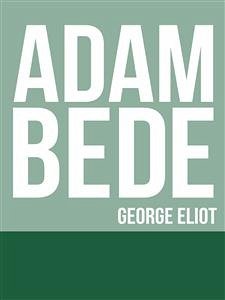 Adam Bede (eBook, ePUB) - Eliot, George