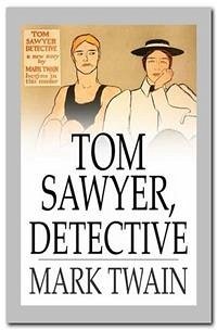 Tom Sawyer Detective (eBook, ePUB) - twain, Mark