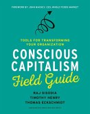 Conscious Capitalism Field Guide (eBook, ePUB)