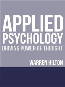 Applied Psychology: Driving Power of Thought (eBook, ePUB) - Hilton, Warren