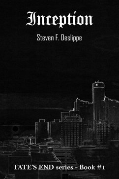 Inception (Fate's End, #1) (eBook, ePUB) - Deslippe, Steven F.