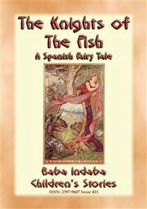 THE KNIGHTS OF THE FISH - A Spanish Fairy Tale narrated by Baba Indaba (eBook, ePUB)