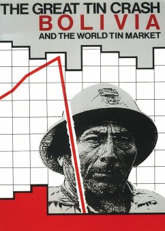 The Great Tin Crash PB: Bolivia and the World Tin Market - Crabtree, John; Pearce, Jenny; Duffy, Gavan