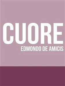 Cuore (eBook, ePUB) - De Amicis, Edmondo