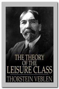 The Theory of the Leisure Class (eBook, ePUB) - Veblen, Thorstein