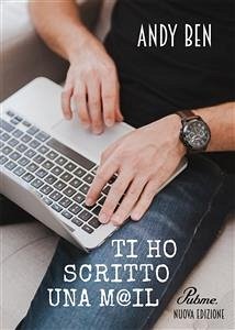 Ti ho scritto una mail (eBook, ePUB) - Ben, Andy