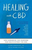 Healing with CBD: How Cannabidiol Can Transform Your Health Without the High