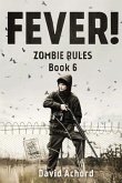 Fever!: Zombie Rules Book 6