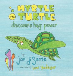 Myrtle the Turtle Discovers Hug Power