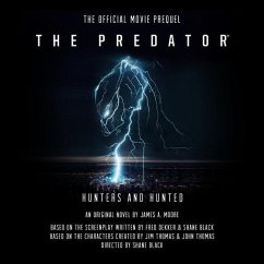 The Predator: Hunters and Hunted: The Official Movie Prequel - Moore, James A.