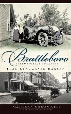 Brattleboro: Historically Speaking - Hansen, Fran Lynggaard
