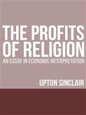 The Profits of Religion: An Essay in Economic Interpretation (eBook, ePUB)