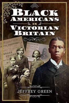 Black Americans in Victorian Britain - Green, Jeffrey P.