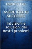 Avere idee di successo - Intuizioni e soluzioni ai nostri problemi (eBook, ePUB)