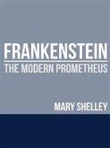 Frankenstein - The Modern Prometheus (eBook, ePUB)