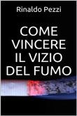 Come vincere il vizio del fumo (eBook, ePUB)