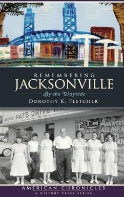 Remembering Jacksonville: By the Wayside - Fletcher, Dorothy K.