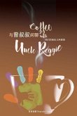 Coffee with Uncle Reggie 与曾叔叔闲聊