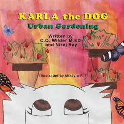 Karla the Dog: Urban Gardening - Wilder M. Ed, C. Q.; Ray, Niraj