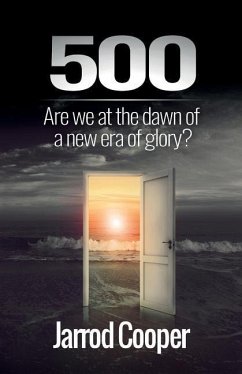 500: Are We at the Dawn of a New Era of Glory? - Cooper, Jarrod