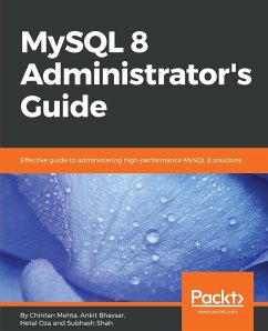 MySQL 8 Administrator's Guide - Mehta, Chintan; Bhavsar, Ankit; Oza, Hetal